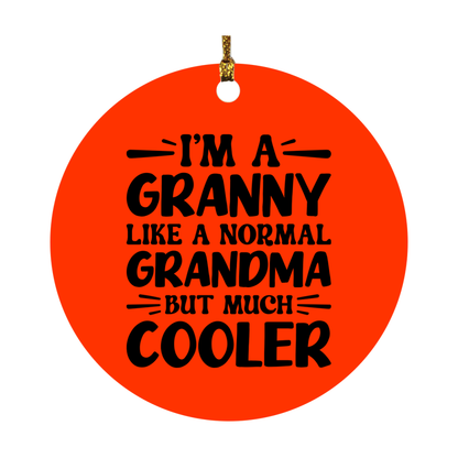 I'm A Granny Like A Normal Grandma But Much Cooler Ornament – Funny Granny Christmas Ornament – Gift For Granny – Grandma Ornament