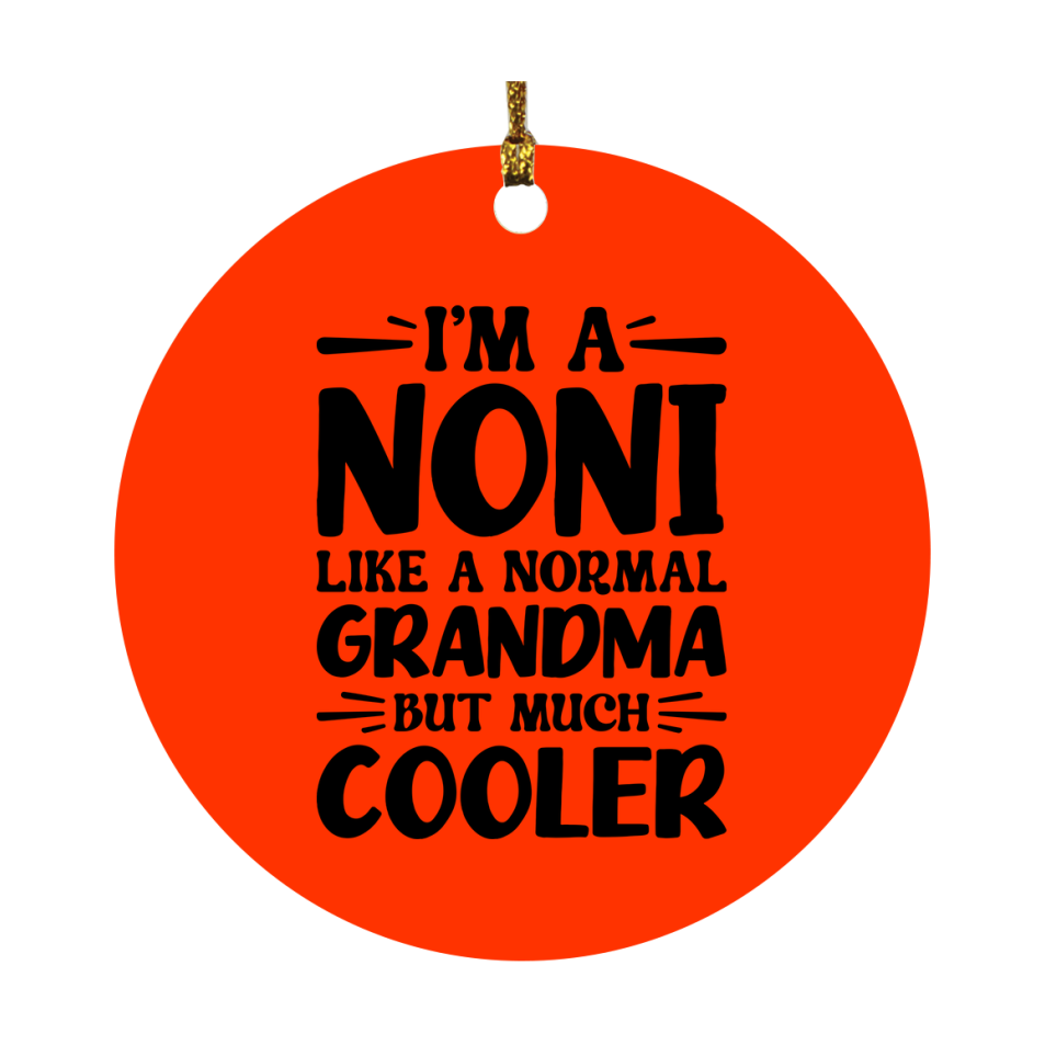 I'm A Noni Like A Normal Grandma But Much Cooler Ornament – Funny Noni Christmas Ornament – Gift For Noni – Grandma Ornament