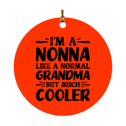 I'm A Nonna Like A Normal Grandma But Much Cooler Ornament – Funny Nonna Christmas Ornament – Gift For Nonna – Grandma Ornament