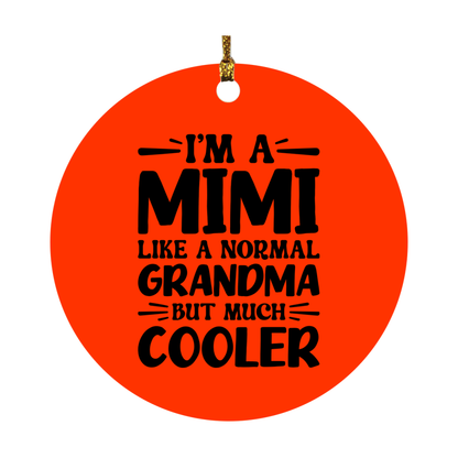 I'm A Mimi Like A Normal Grandma But Much Cooler Ornament – Funny Mimi Christmas Ornament – Gift For Mimi – Grandma Ornament