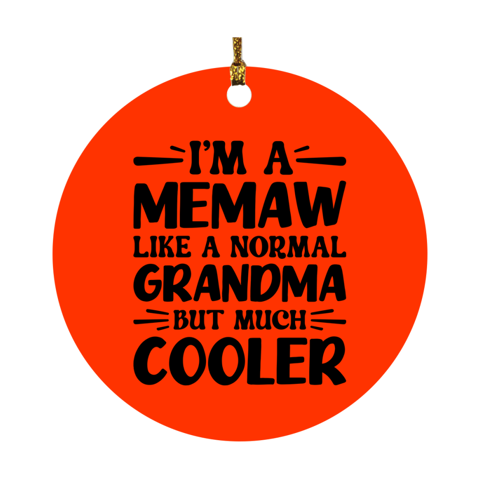 I'm A Memaw Like A Normal Grandma But Much Cooler Ornament – Funny Memaw Christmas Ornament – Gift For Memaw – Grandma Ornament