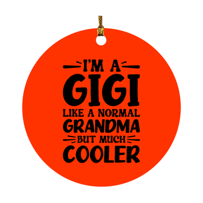 I'm A Gigi Like A Normal Grandma But Much Cooler Ornament – Funny Gigi Christmas Ornament – Gift For Gigi – Grandma Ornament