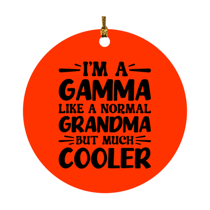 I'm A Gamma Like A Normal Grandma But Much Cooler Ornament – Funny Gamma Christmas Ornament – Gift For Gamma – Grandma Ornament