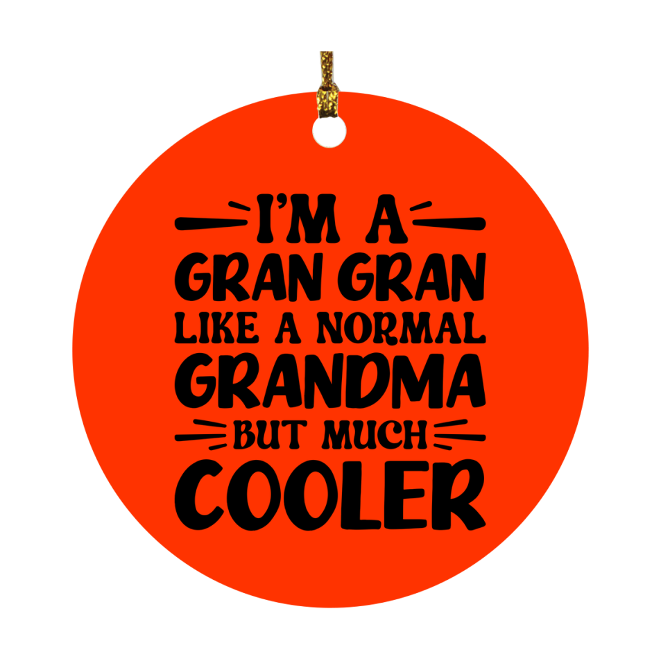 I'm A Gran Gran Like A Normal Grandma But Much Cooler Ornament – Funny Gran Gran Christmas Ornament – Gift For Gran Gran – Grandma Ornament