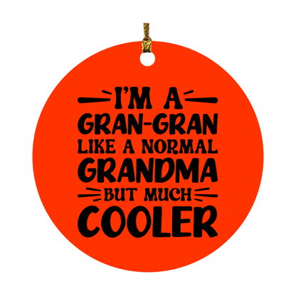 I'm A Gran-Gran Like A Normal Grandma But Much Cooler Ornament – Funny Gran-Gran Christmas Ornament – Gift For Gran-Gran – Grandma Ornament