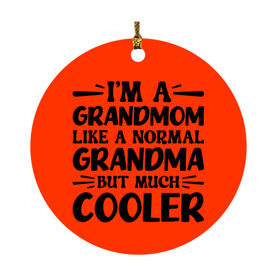 I'm A Grandmom Like A Normal Grandma But Much Cooler Ornament – Funny Grandmom Christmas Ornament – Gift For Grandmom – Grandma Ornament