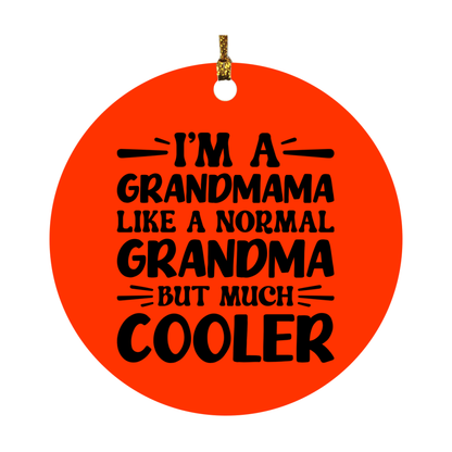 I'm A Grandmama Like A Normal Grandma But Much Cooler Ornament – Funny Grandmama Christmas Ornament – Gift For Grandmama – Grandma Ornament