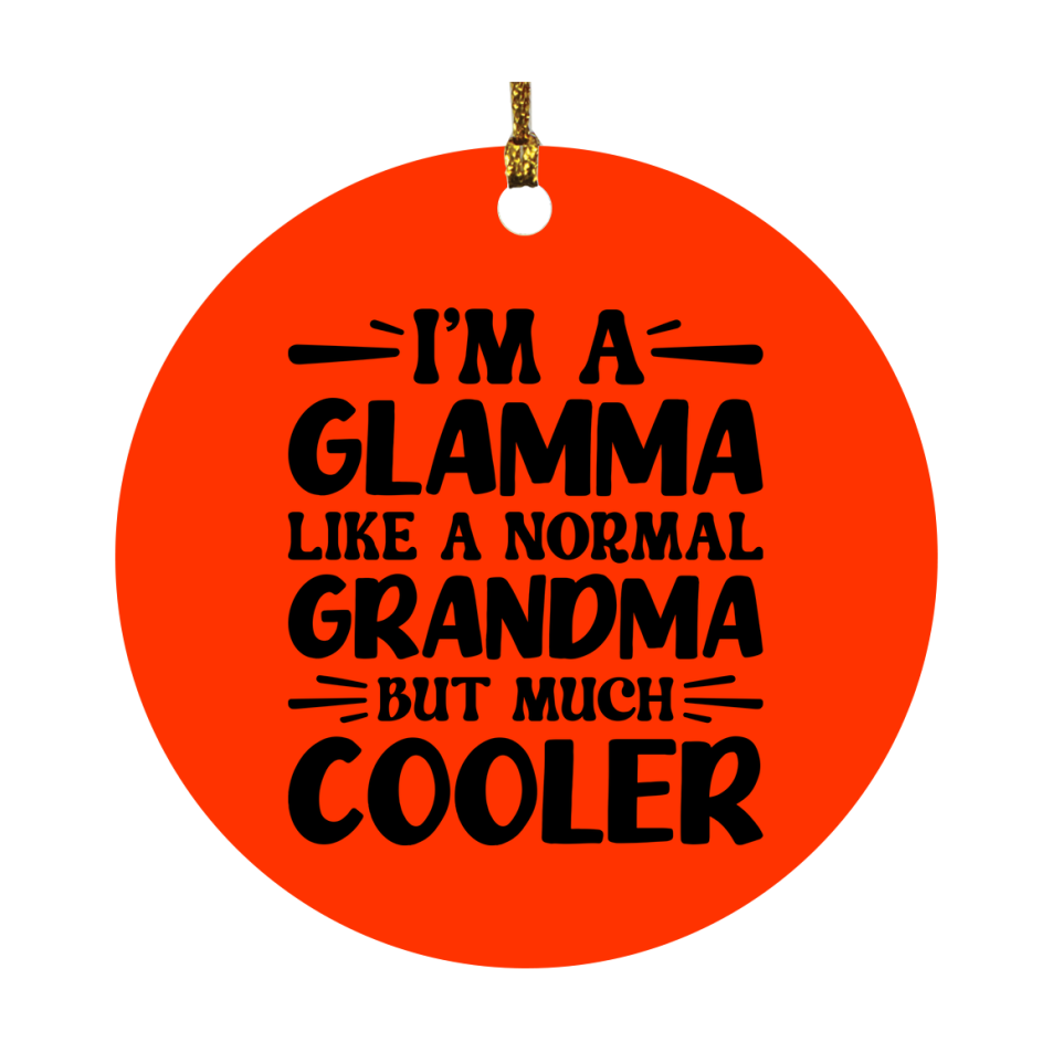 I'm A Glamma Like A Normal Grandma But Much Cooler Ornament – Funny Glamma Christmas Ornament – Gift For Glamma – Grandma Ornament