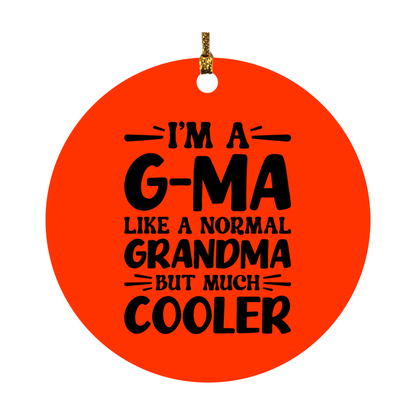 I'm A G-Ma Like A Normal Grandma But Much Cooler Ornament – Funny G-Ma Christmas Ornament – Gift For G-Ma – Grandma Ornament
