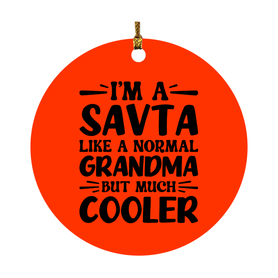 I'm A Savta Like A Normal Grandma But Much Cooler Ornament – Funny Savta Christmas Ornament – Gift For Savta – Grandma Ornament
