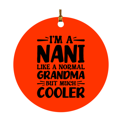 I'm A Nani Like A Normal Grandma But Much Cooler Ornament – Funny Nani Christmas Ornament – Gift For Nani – Grandma Ornament