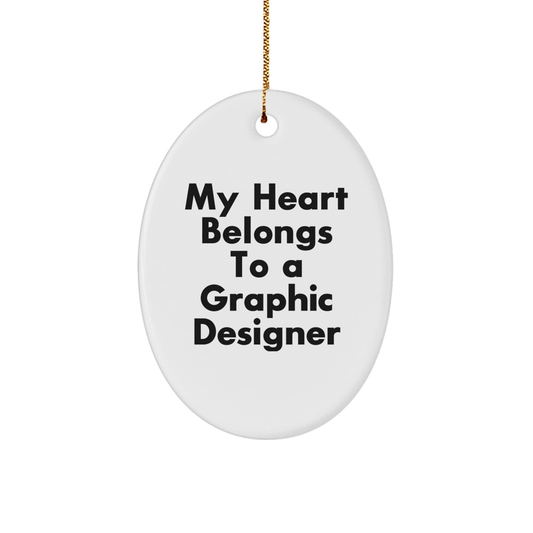 Funny Graphic Designer Gifts from Friends for Christmas - 'My Heart Belongs To A Graphic Designer' Oval Ornament, Unique Gifts for Men, Women, Coworkers, Family small / White