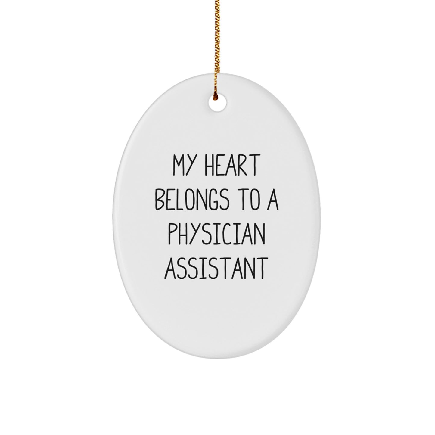 Funny Physician Assistant Gifts, Oval Ornament Quote, 'My Heart Belongs To A Physician Assistant', Christmas Unique Gifts from Friends, Gifts for Physician Assistant, Unique Oval Ornament - Image 1