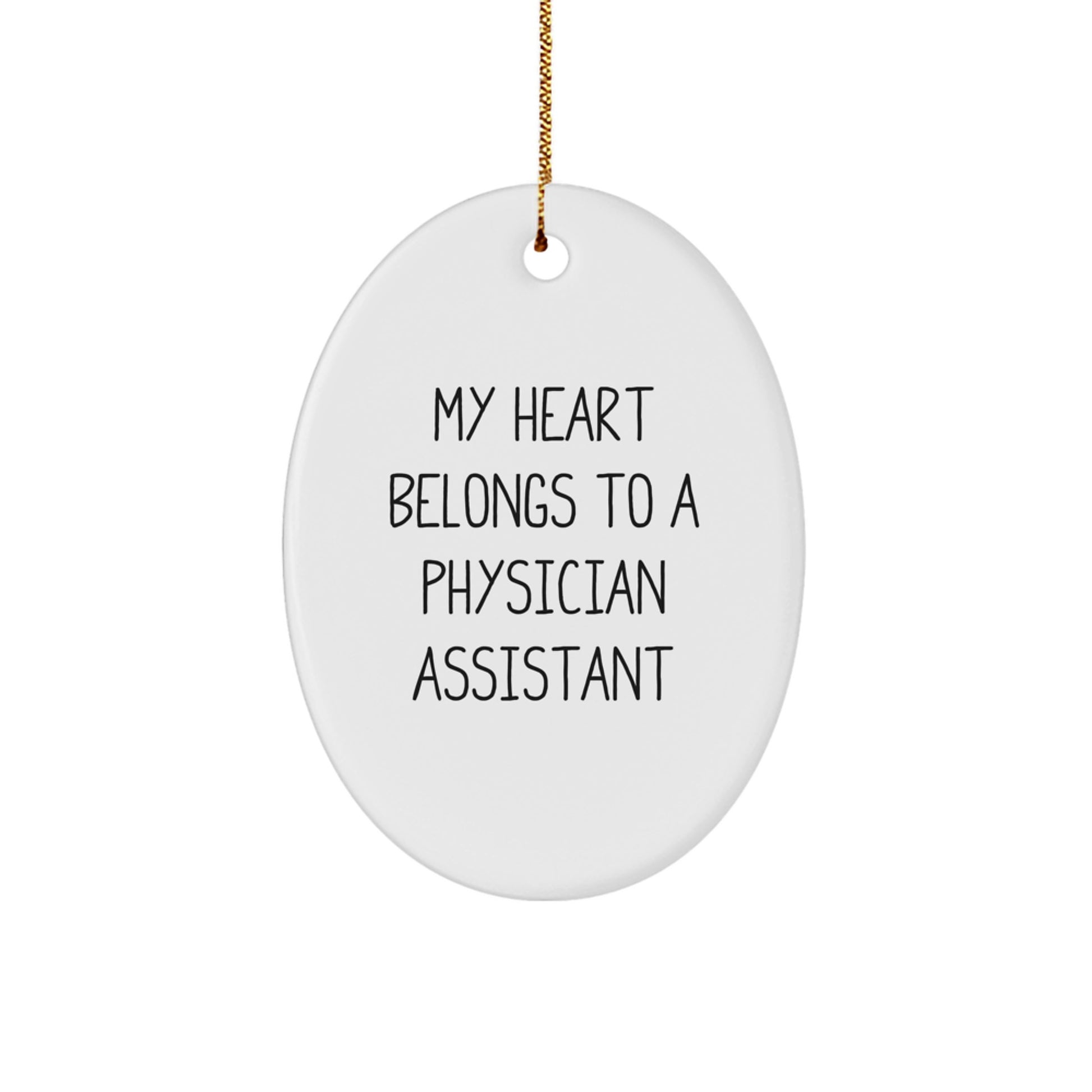 Funny Physician Assistant Gifts, Oval Ornament Quote, 'My Heart Belongs To A Physician Assistant', Christmas Unique Gifts from Friends, Gifts for Physician Assistant, Unique Oval Ornament - Image 1