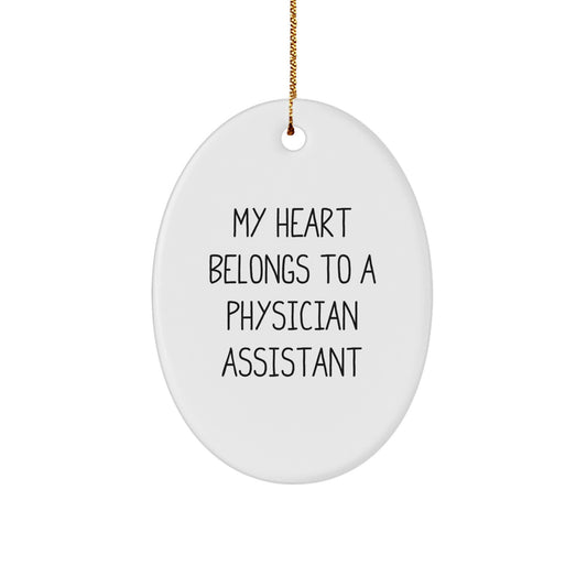 Funny Physician Assistant Gifts, Oval Ornament Quote, 'My Heart Belongs To A Physician Assistant', Christmas Unique Gifts from Friends, Gifts for Physician Assistant, Unique Oval Ornament - Image 1