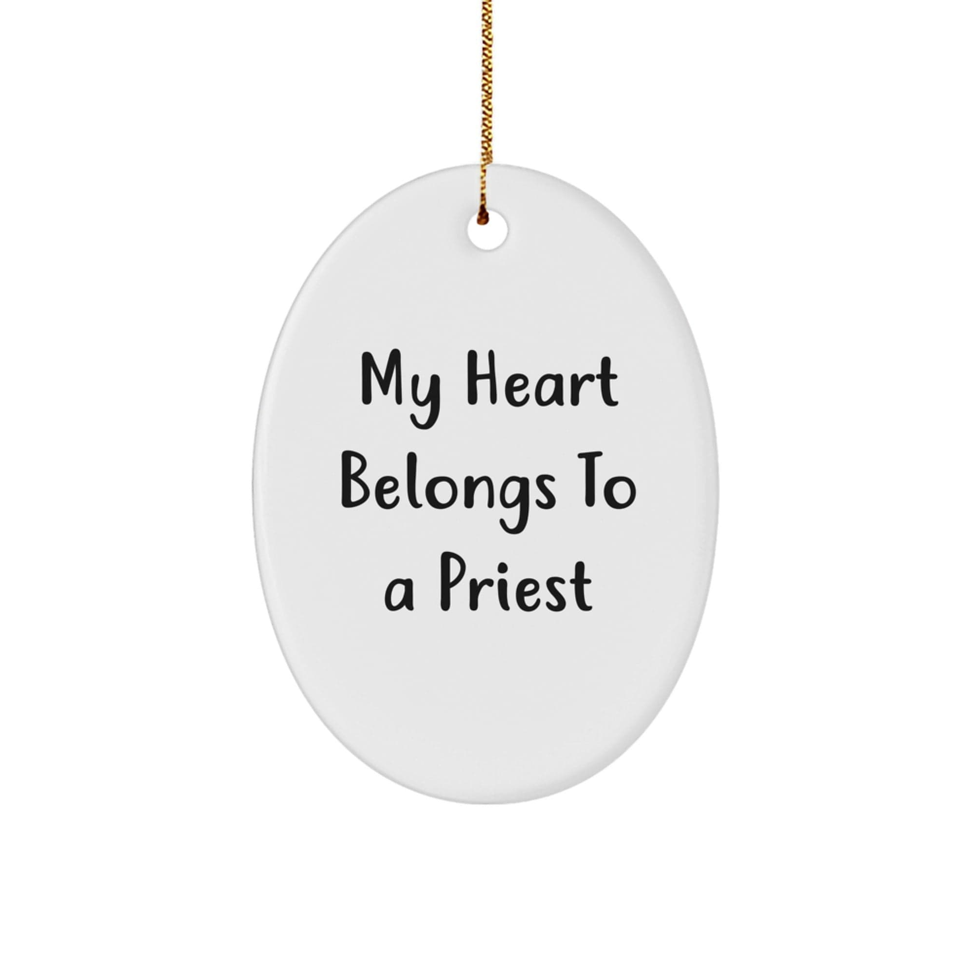 Funny My Heart Belongs To A Priest Oval Ornament, Gifts from Men to Priest, Unique Christmas Unique Gifts for Priest, Oval Ornament for Home Decor small / White