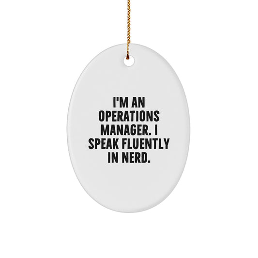 Funny Operations Manager Oval Ornament Gifts from Friends, Coworkers, Family - 'I'm An Operations Manager. I Speak Fluently In genius.' Christmas Decorations - Image 1