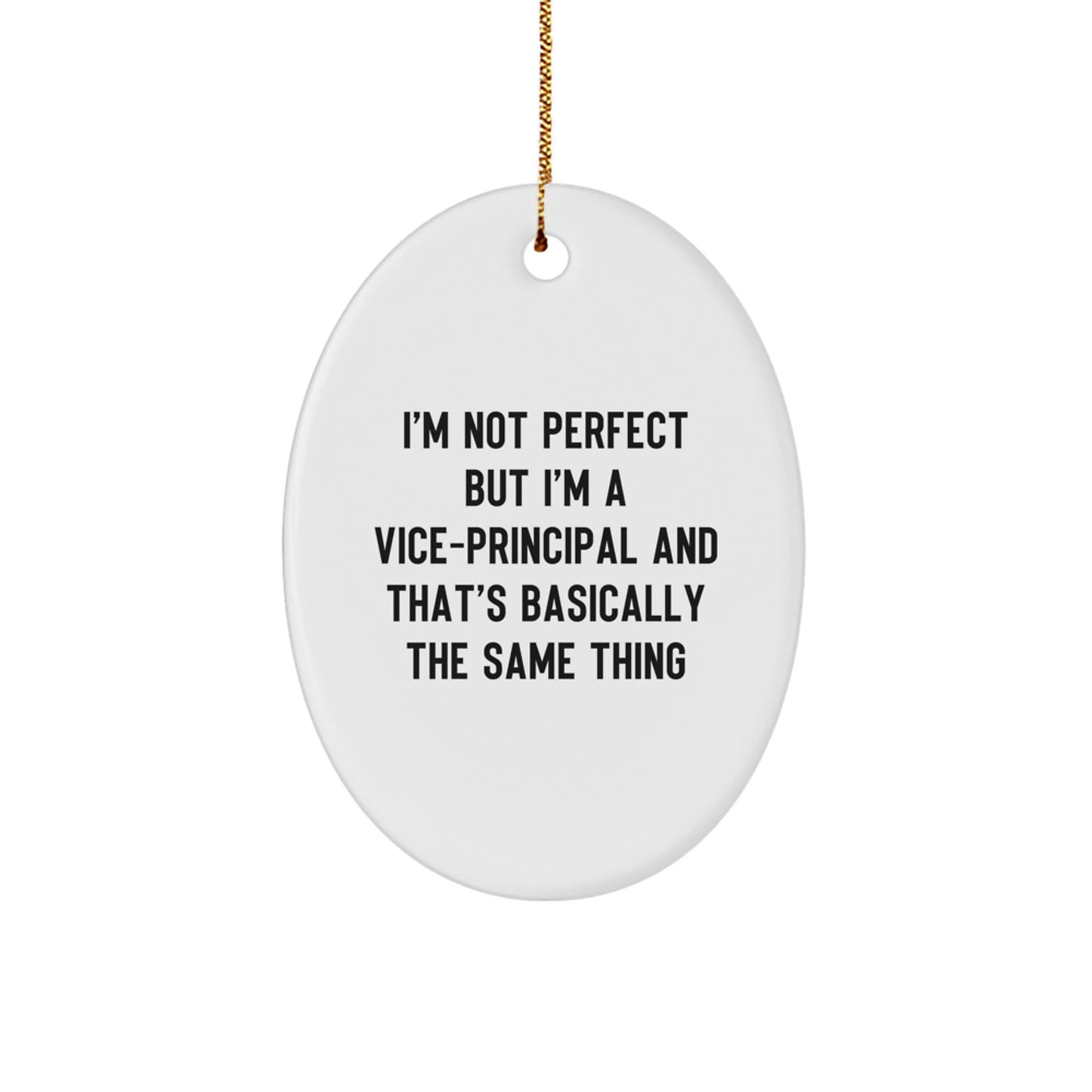 Funny Vice-principal Gifts for Christmas - 'I'm Not Perfect' Oval Ornament from Friends and Family - Image 1