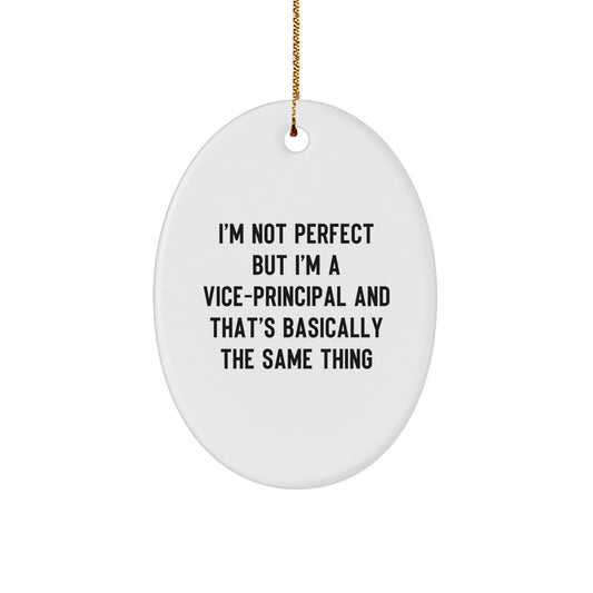 Funny Vice-principal Gifts for Christmas - 'I'm Not Perfect' Oval Ornament from Friends and Family - Image 1