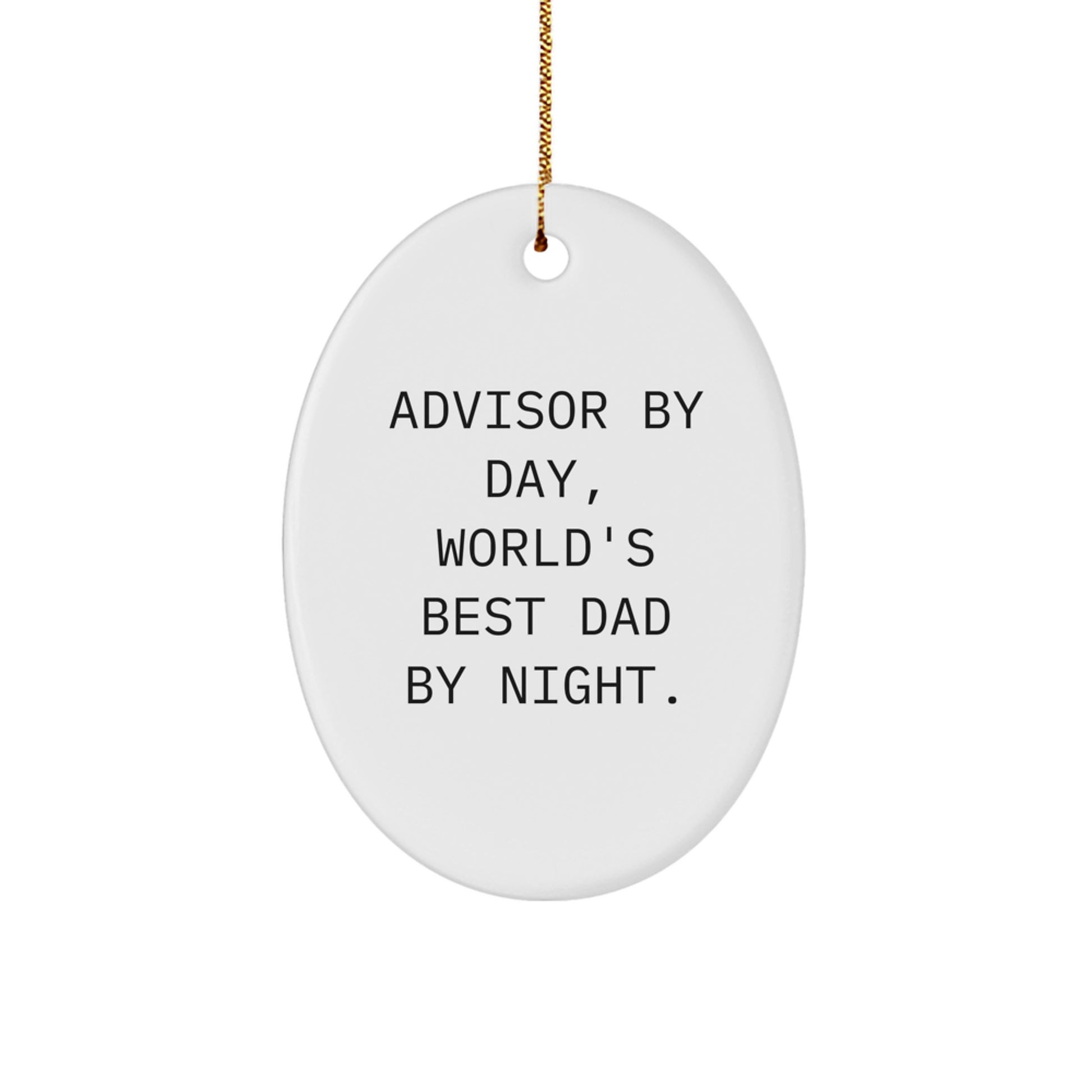 Funny Advisor Gifts for Men from Advisor By Day, World's Best Dad By Night. Oval Ornament, White, 3.25'' Tall, Christmas Unique Gifts - Image 1
