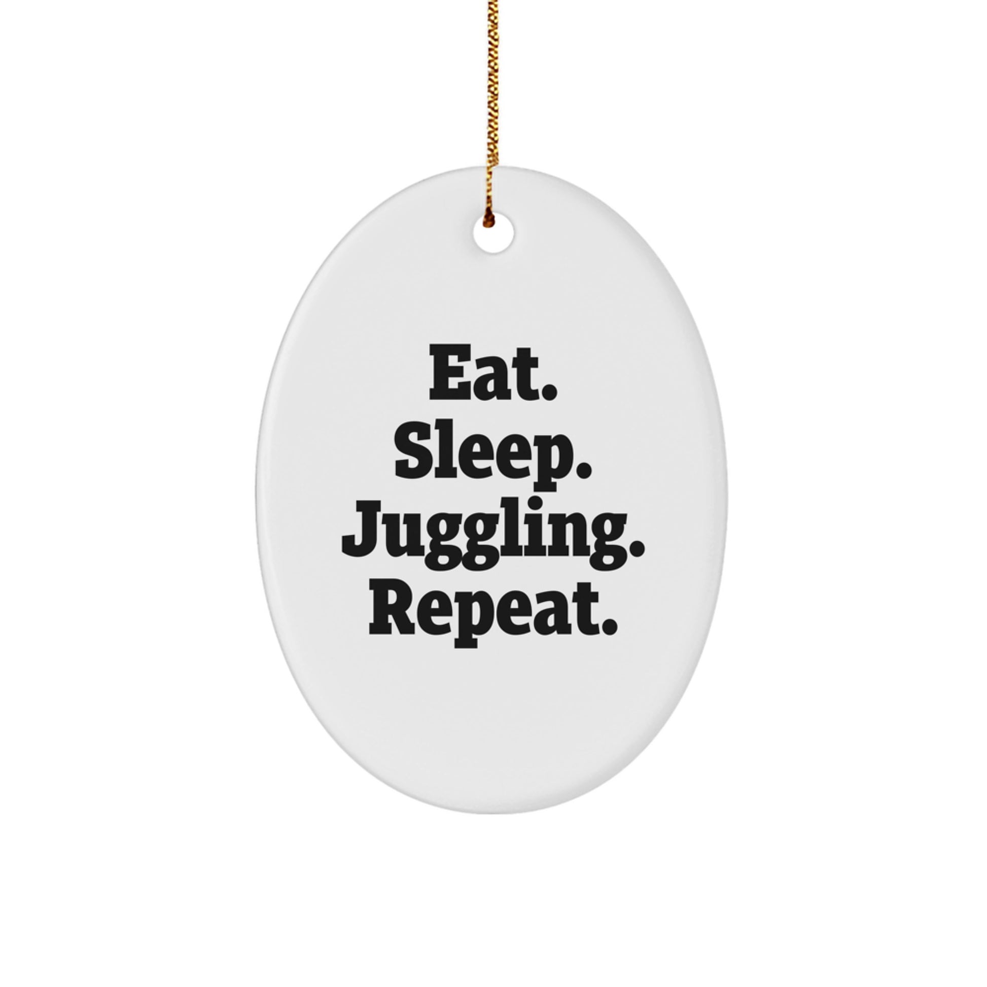 Juggling Fun Christmas Oval Ornament Gifts from Friends to Juggling Enthusiasts Eat. Sleep. Juggling. Repeat. - Image 1