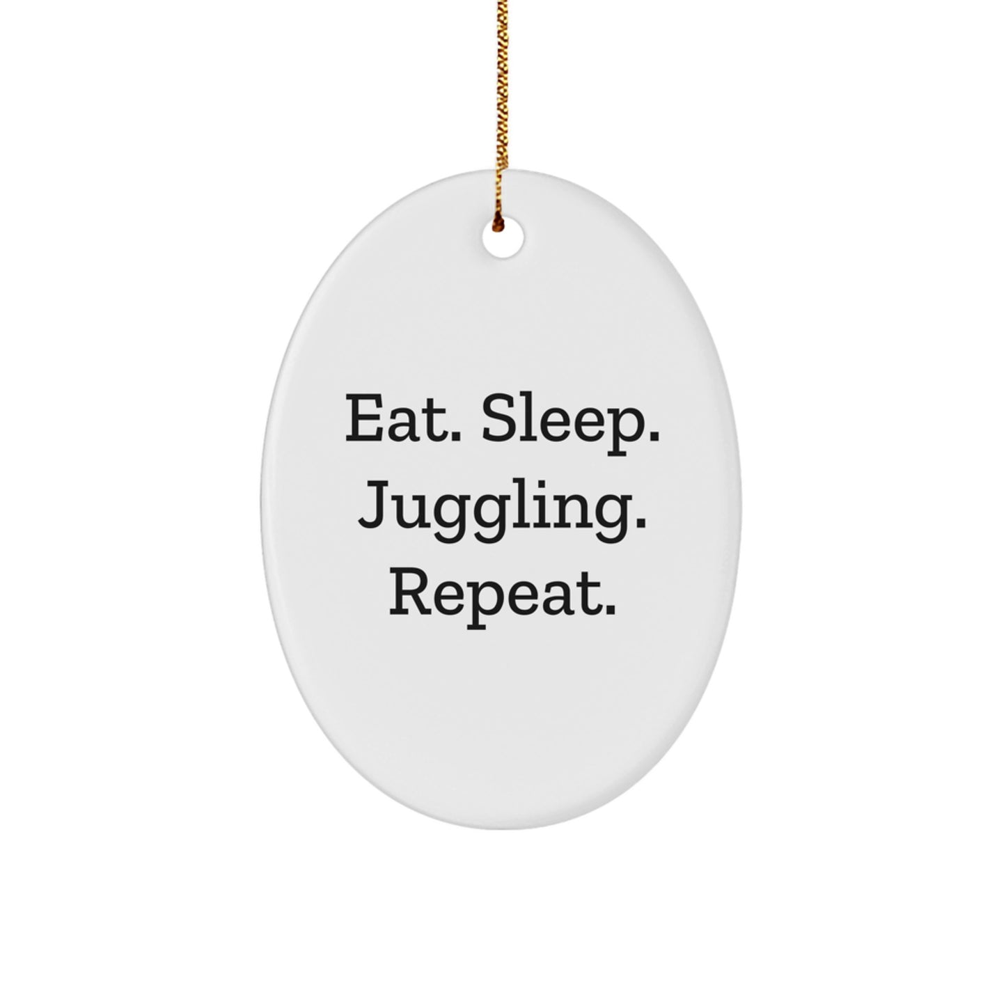 Juggling Gifts from Friends to Family - Eat. Sleep. Juggling. Repeat. Oval Ornament for Christmas - Image 1