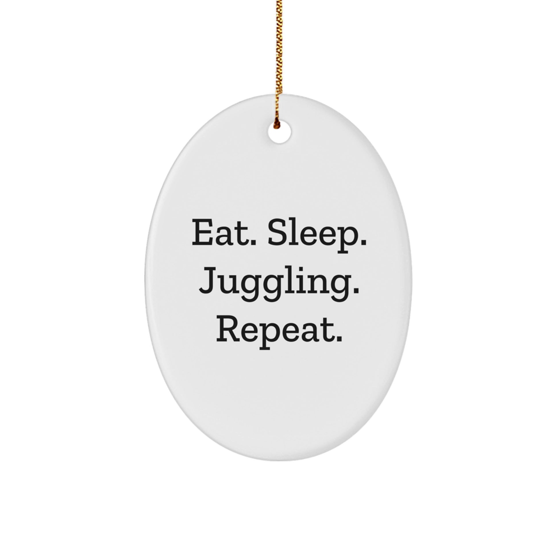 Juggling Gifts from Friends to Family - Eat. Sleep. Juggling. Repeat. Oval Ornament for Christmas - Image 1