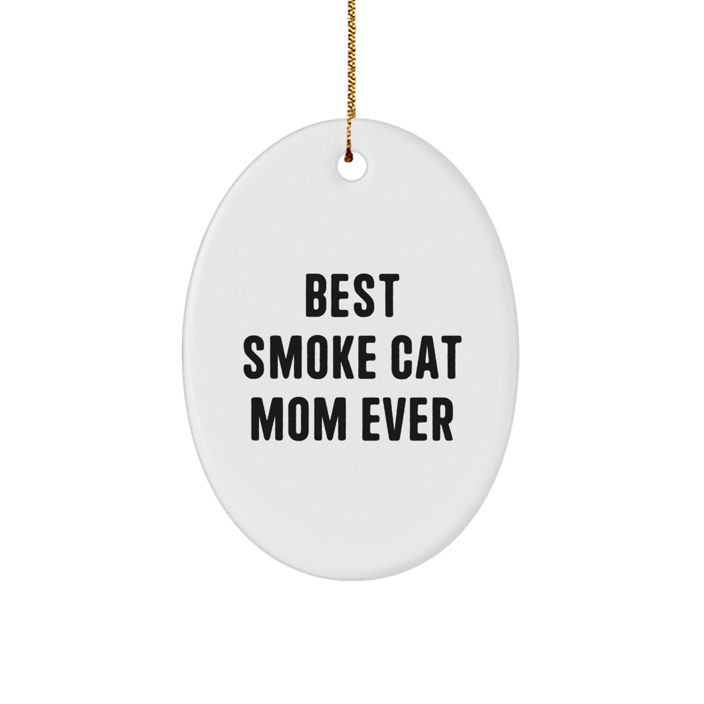 Funny Smoke Cat Mom Ever Gifts from Friends to Family - Oval Ornament for Christmas - Image 1