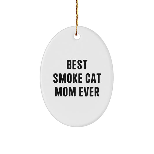 Funny Smoke Cat Mom Ever Gifts from Friends to Family - Oval Ornament for Christmas - Image 1