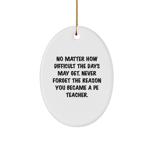 Funny PE Teacher Gifts from Family, Oval Ornament for PE Teacher, Christmas Unique Gifts for Men, Women, Friends, Coworkers - Image 1