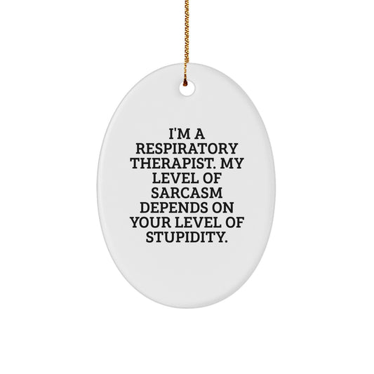Funny Respiratory Therapist Gifts from Friends - 'I'm A Respiratory Therapist' Oval Ornament for Christmas, Respiratory Therapist Unique Gifts for Men, Women, Coworkers, Family - Image 1