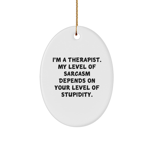 Funny Therapist Oval Ornament Gifts from Friends and Family for Therapist - Image 1