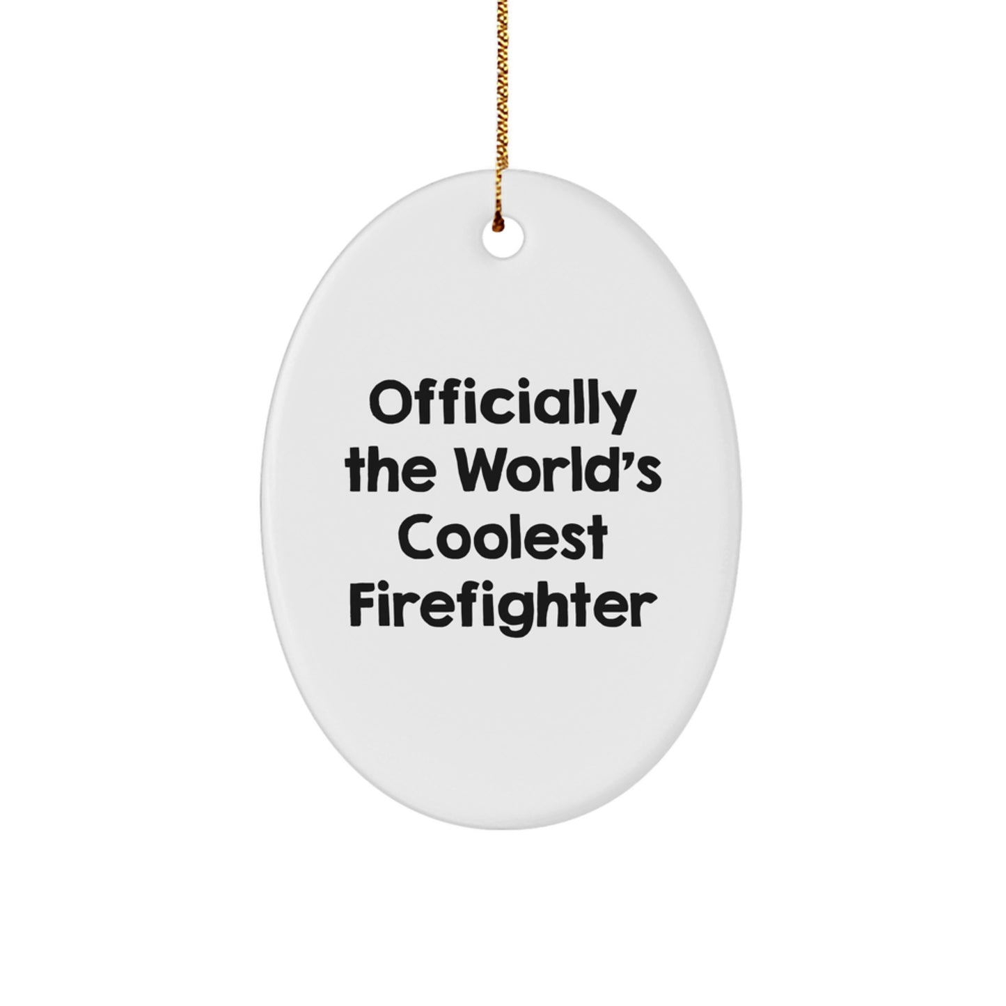Funny Firefighter Gifts for Men, Oval Ornament, 'Officially The World's Coolest Firefighter', Christmas Unique Gifts from Friends, Family, Coworkers - Image 1