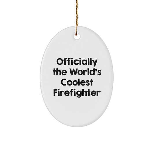 Funny Firefighter Gifts for Men, Oval Ornament, 'Officially The World's Coolest Firefighter', Christmas Unique Gifts from Friends, Family, Coworkers - Image 1
