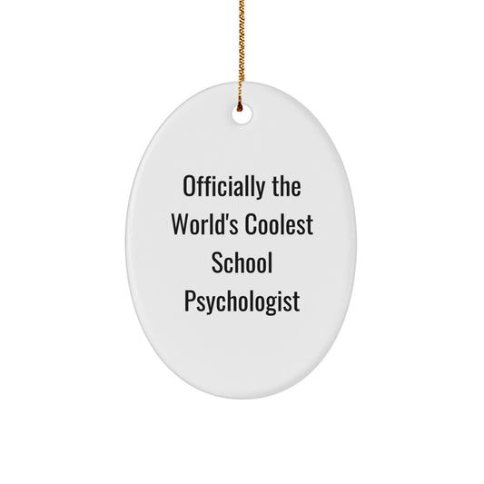 Funny School Psychologist Gifts from Friends - 'Officially The World's Coolest' Oval Ornament for Christmas - Image 1