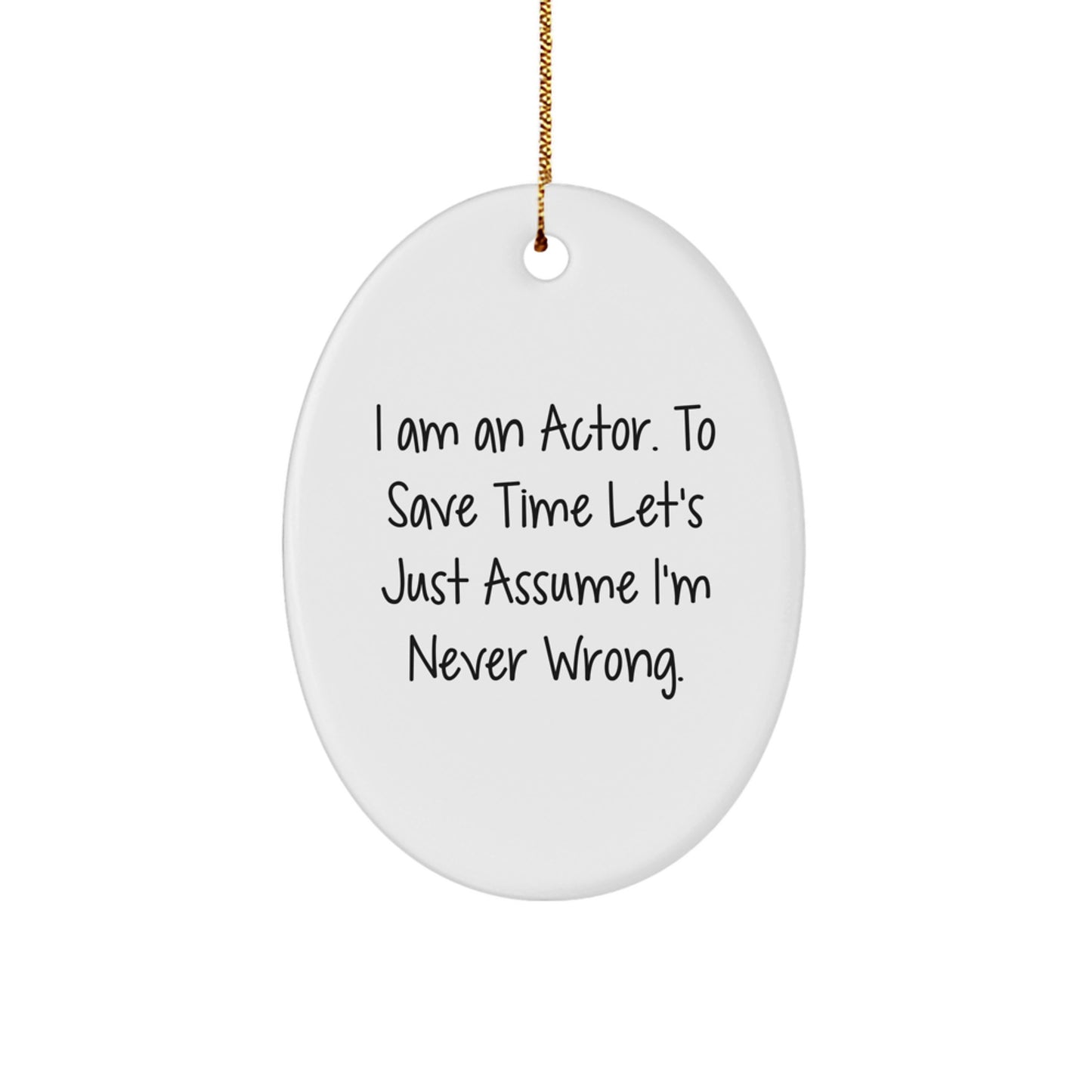 Funny Actor Gifts for Men - 'I Am An Actor' Oval Ornament, Christmas Memorable Presents from Friends, Coworkers, Family - Image 1