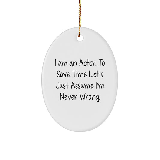 Funny Actor Gifts for Men - 'I Am An Actor' Oval Ornament, Christmas Memorable Presents from Friends, Coworkers, Family - Image 1