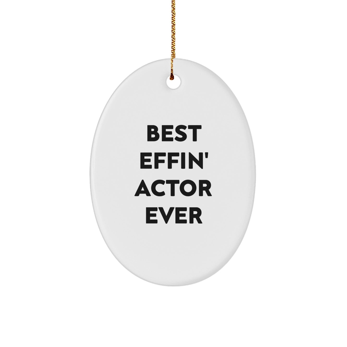 Funny Actor Gifts, Best Effin' Actor Ever Oval Ornament, Christmas Unique Gifts from Friends to Actor - Image 1