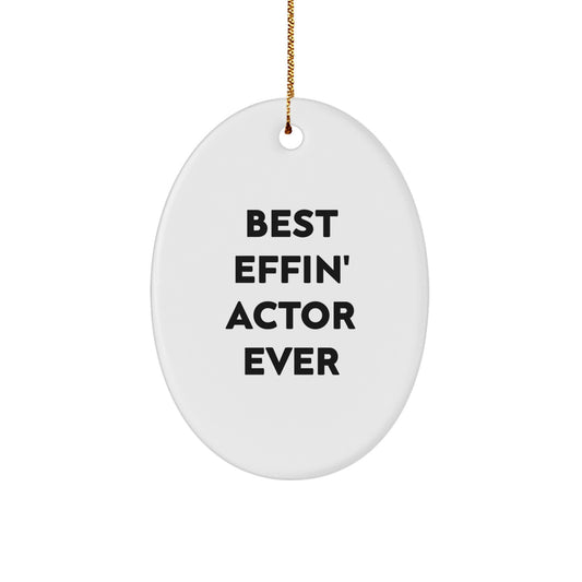 Funny Actor Gifts, Best Effin' Actor Ever Oval Ornament, Christmas Unique Gifts from Friends to Actor - Image 1