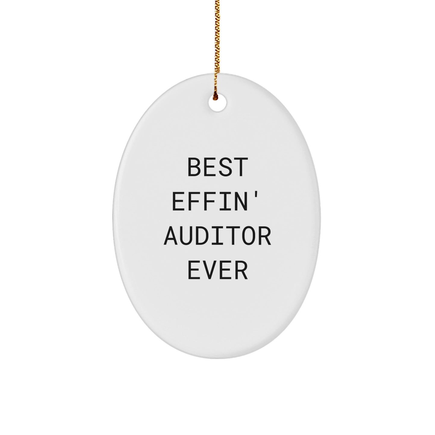 Funny Auditor Gifts from Friends, Men, Women, Coworkers, Family - Best Effin' Auditor Ever Oval Ornament, Christmas Unique Gifts for Auditor, Men, Women, Friends, Coworkers, Family - Image 1