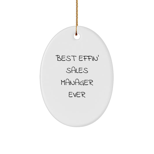 Funny Sales Manager Gifts from Friends - Best Effin' Sales Manager Ever Oval Ornament for Christmas, Gifts for Sales Manager, Men, or Women - Image 1