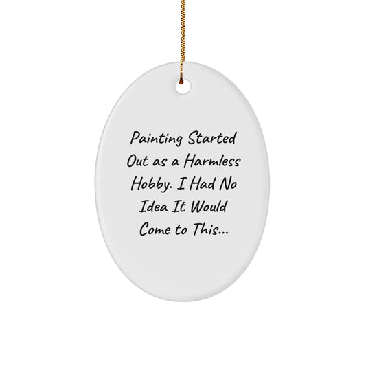 Funny Painting Gifts for Men from Family, Christmas Unique Gifts, Oval Ornament with Humorous Quote - Image 1