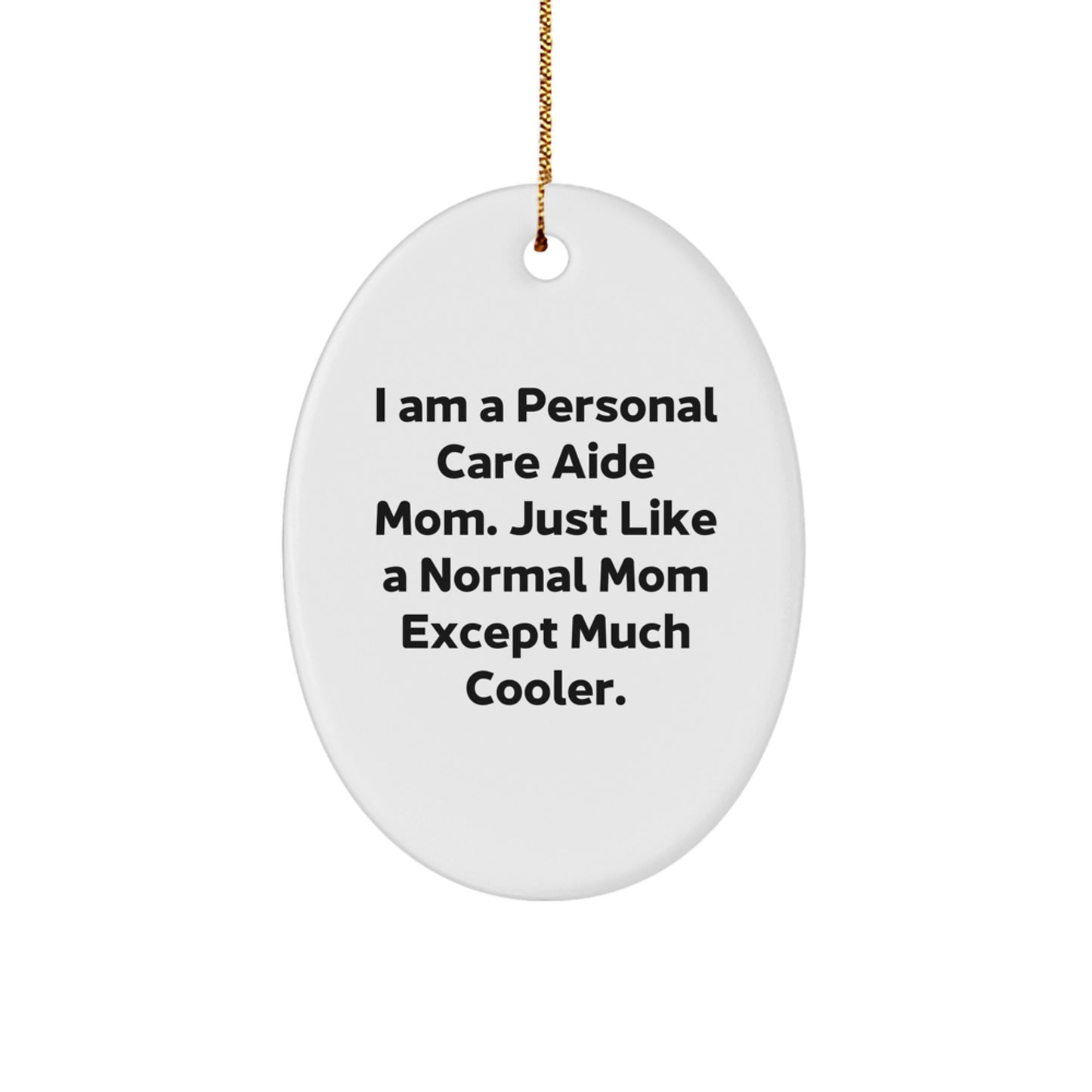Funny Personal Care Aide Mom Gifts from Friends and Family, Oval Ornament for Personal Care Aide Mom on Christmas Unique Gifts - Image 1