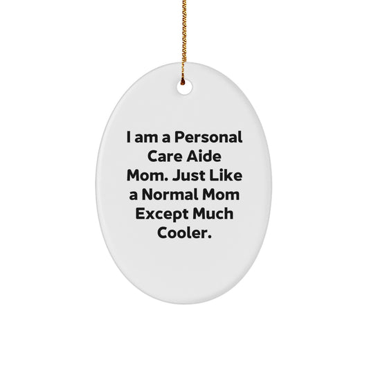 Funny Personal Care Aide Mom Gifts from Friends and Family, Oval Ornament for Personal Care Aide Mom on Christmas Unique Gifts - Image 1
