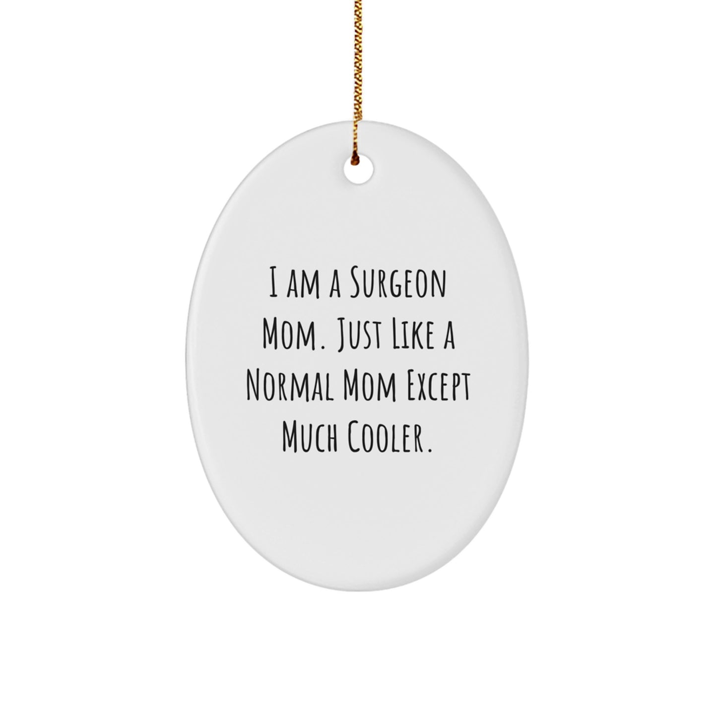 Funny Surgeon Gifts for Women, Oval Ornament Christmas Unique Gifts from Mom, Inspirational Quote for Surgeon Friends - Image 1