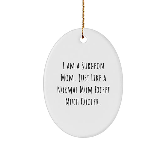 Funny Surgeon Gifts for Women, Oval Ornament Christmas Unique Gifts from Mom, Inspirational Quote for Surgeon Friends - Image 1