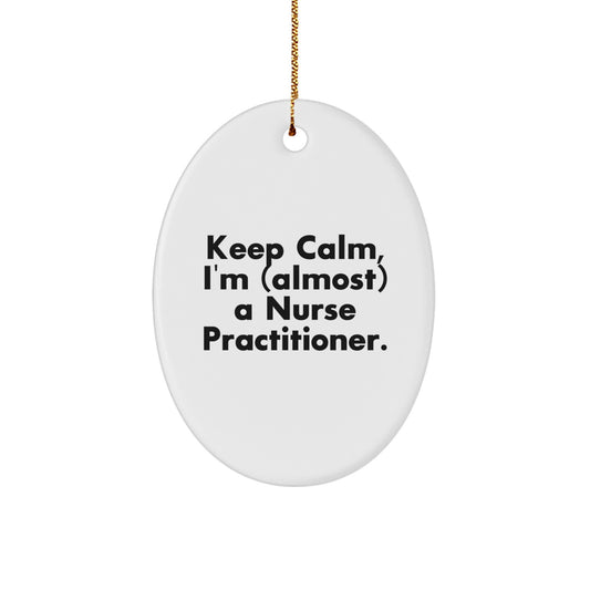 Funny Nurse Practitioner Gifts from Friends, Inspirational Oval Ornament for Nurse Practitioner, Keep Calm Quote Christmas Unique Gifts for Her - Image 1