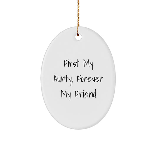 Christmas Oval Ornament Gifts from Men to Their Lovely Aunties - First My Aunty Forever My Friend Sentimental Ornament, Gold Cord Included - Image 1