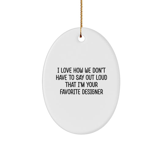 Funny Designer Christmas Oval Ornament Gifts from Friends for Favorite Designer - Image 1