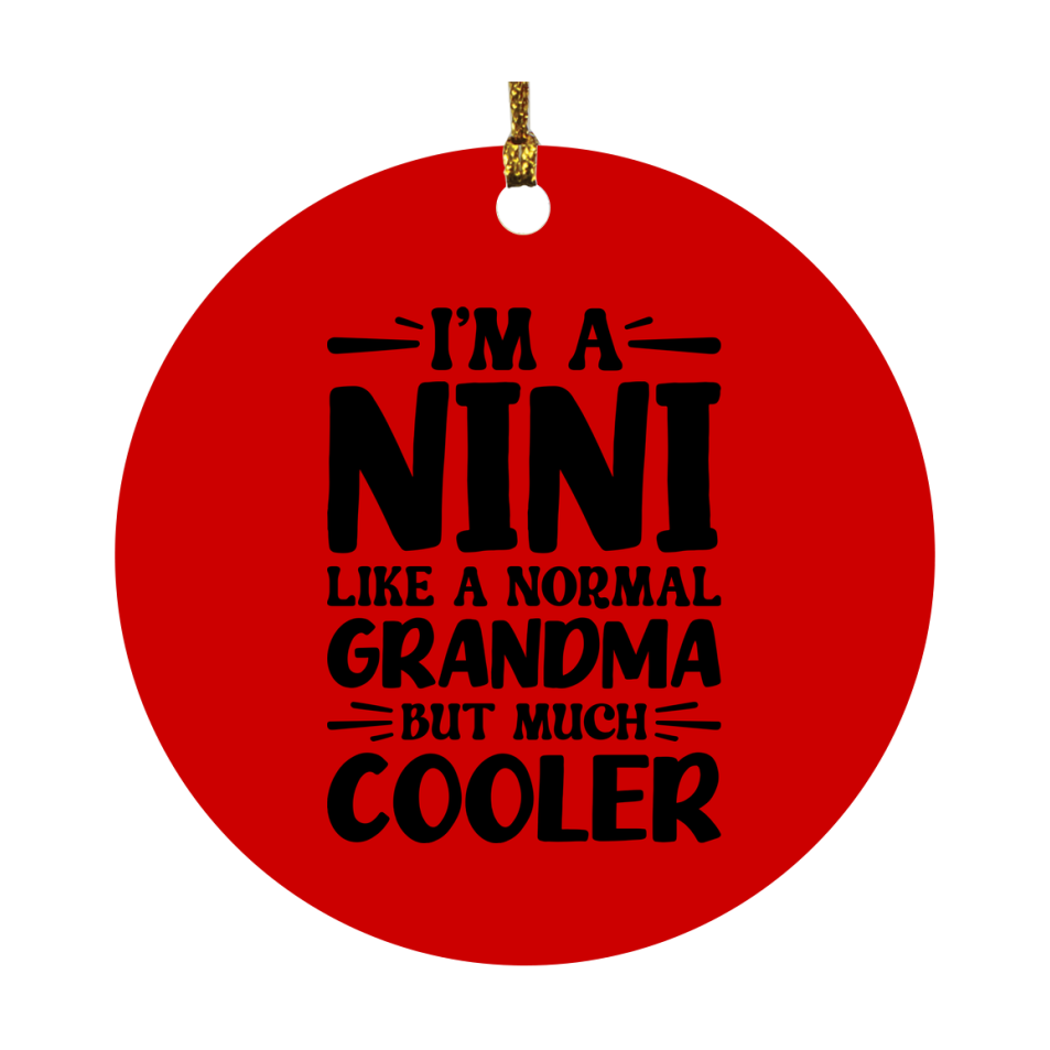 I'm A Nini Like A Normal Grandma But Much Cooler Ornament – Funny Nini Christmas Ornament – Gift For Nini – Grandma Ornament